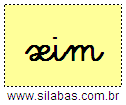 Silaba XIM em Letra Cursiva